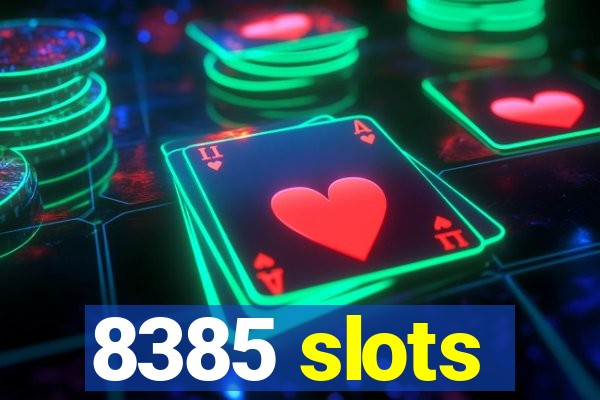 8385 slots